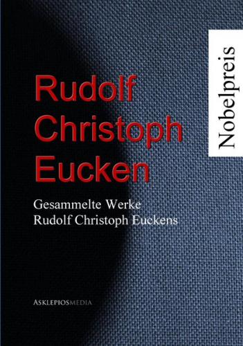 Gesammelte Werke Rudolf Christoph Euckens (Ebook - EPUB) 