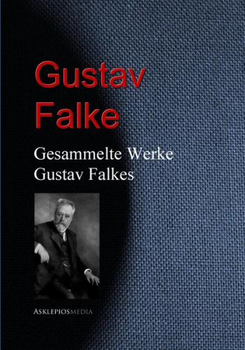Gesammelte Werke Gustav Falkes (Ebook - EPUB) 