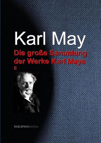 Die große Sammlung der Werke Karl Mays (Ebook - EPUB) 