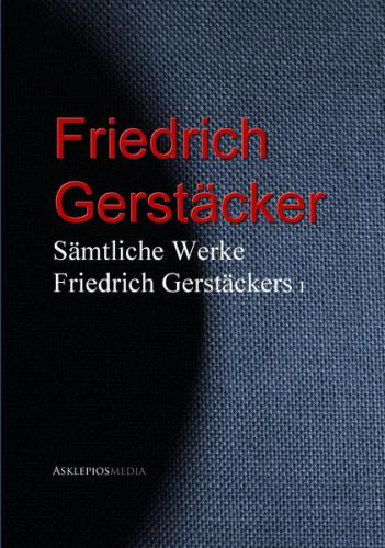 Gesammelte Werke Friedrich Gerstäckers (Ebook - EPUB) 