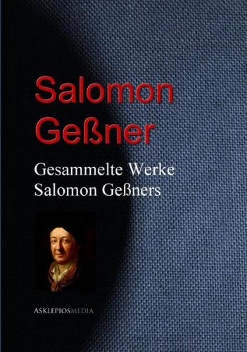 Gesammelte Werke Salomon Geßners (Ebook - EPUB) 