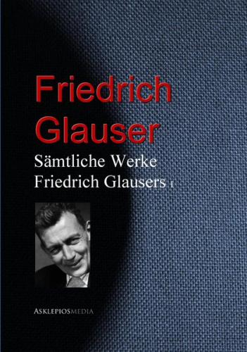 Gesammelte Werke Glausers (Ebook - EPUB) 