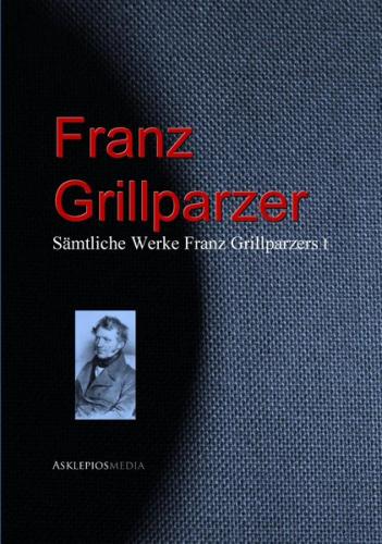 Gesammelte Werke Franz Grillparzers (Ebook - EPUB) 