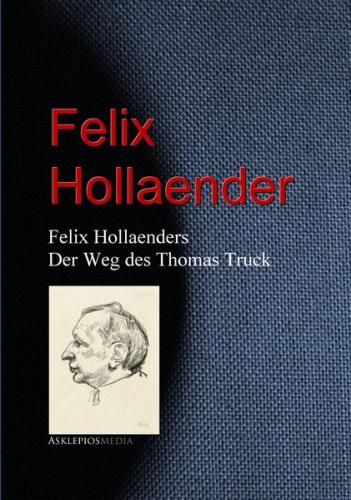 Felix Hollaenders Der Weg des Thomas Truck (Ebook - EPUB) 