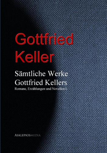 Gesammelte Werke Gottfried Kellers (Ebook - EPUB) 