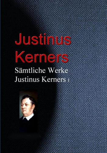 Gesammelte Werke Justinus Kerners (Ebook - EPUB) 