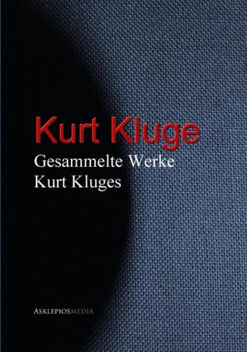 Gesammelte Werke Kurt Kluges (Ebook - EPUB) 