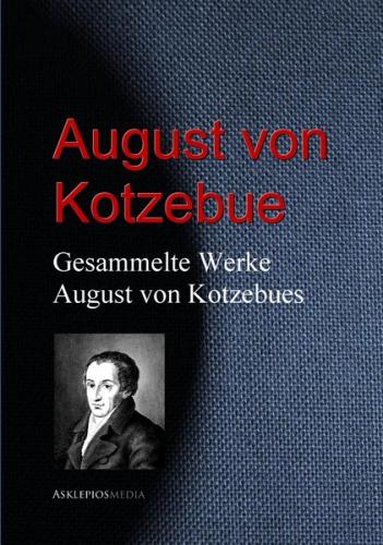 Gesammelte Werke August von Kotzebues (Ebook - EPUB) 