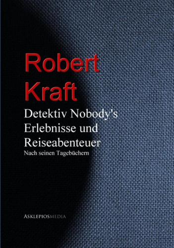 Detektiv Nobody's Erlebnisse und Reiseabenteuer (Ebook - EPUB) 
