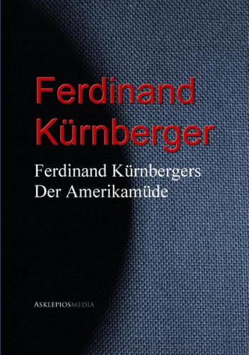 Ferdinand Kürnbergers Der Amerikamüde (Ebook - EPUB) 