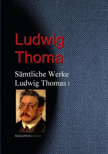 Gesammelte Werke Ludwig Thomas (Ebook - EPUB) 