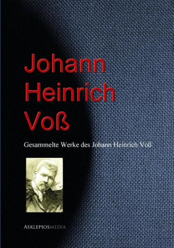Gesammelte Werke des Johann Heinrich Voß (Ebook - EPUB) 