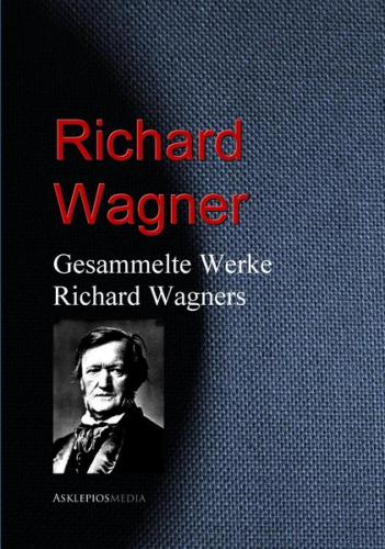 Gesammelte Werke Richard Wagners (Ebook - EPUB) 