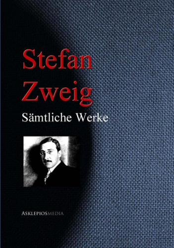 Stefan Zweig: Gesammelte Werke (Ebook - EPUB) 