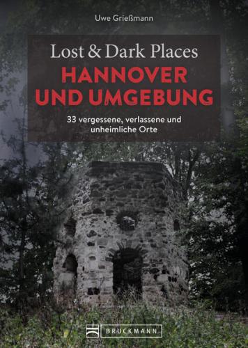 Lost & Dark Places Hannover und Umgebung 