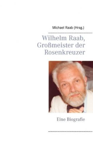 Wilhelm Raab, Großmeister der Rosenkreuzer 