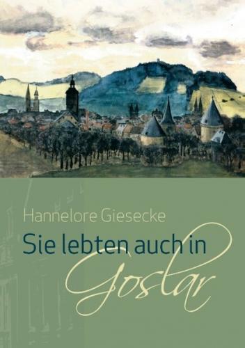 Sie lebten auch in Goslar 