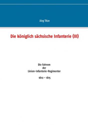 Die königlich sächsische Infanterie (III) 