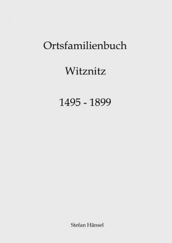 Ortsfamilienbuch Witznitz 1495-1899 