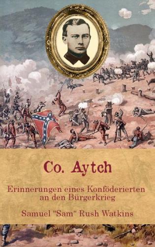 Co. Aytch - Erinnerungen eines Konföderierten an den Bürgerkrieg (Ebook - EPUB) 