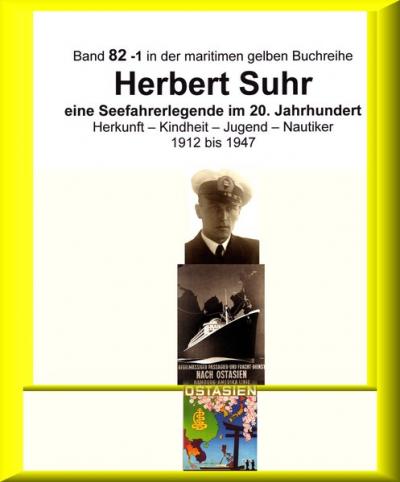Kapitän Herbert Suhr - 1912 - 2009 - eine Seefahrerlegende - Teil 1 (Ebook - EPUB) 