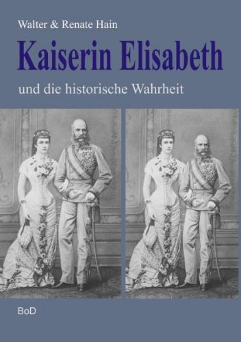 Kaiserin Elisabeth und die historische Wahrheit 