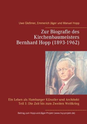 Zur Biografie des Kirchenbaumeisters Bernhard Hopp (1893-1962) 
