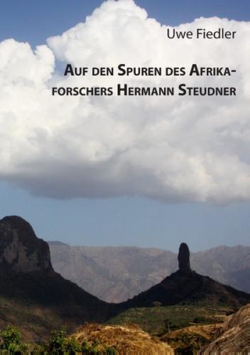 Auf den Spuren des Afrikaforschers Hermann Steudner 