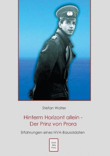 Hinterm Horizont allein - Der Prinz von Prora 