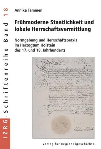 Frühmoderne Staatlichkeit und lokale Herrschaftsvermittlung 
