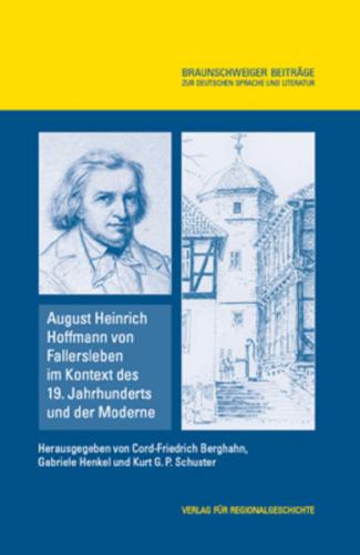 August Heinrich Hoffmann von Fallersleben im Kontext des 19. Jahrhunderts und der Moderne 