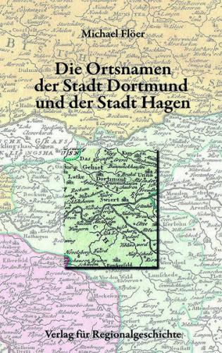 Die Ortsnamen der Stadt Dortmund und der Stadt Hagen 