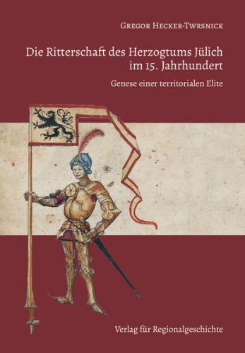 Die Ritterschaft des Herzogtums Jülich im 15. Jahrhundert 