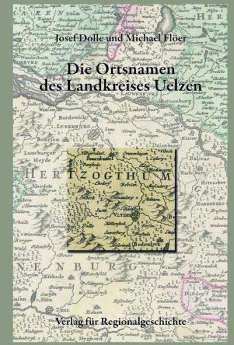 Niedersächsisches Ortsnamenbuch / Die Ortsnamen des Landkreises Uelzen 