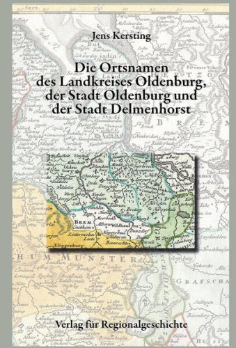 Niedersächsisches Ortsnamenbuch / Die Ortsnamen des Landkreises Oldenburg, der Stadt Oldenburg und der Stadt Delmenhorst 
