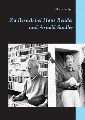 Zu Besuch bei Hans Bender und Arnold Stadler 