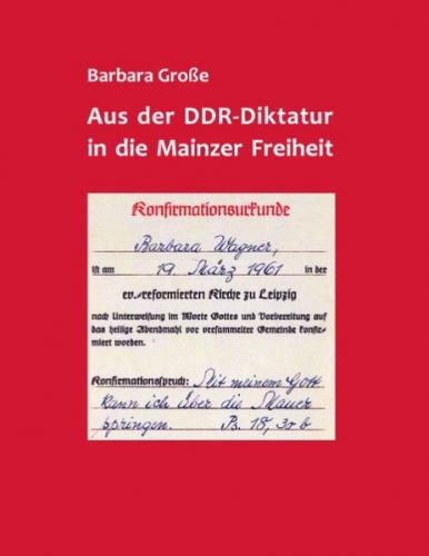 Aus der DDR-Diktatur in die Mainzer Freiheit 