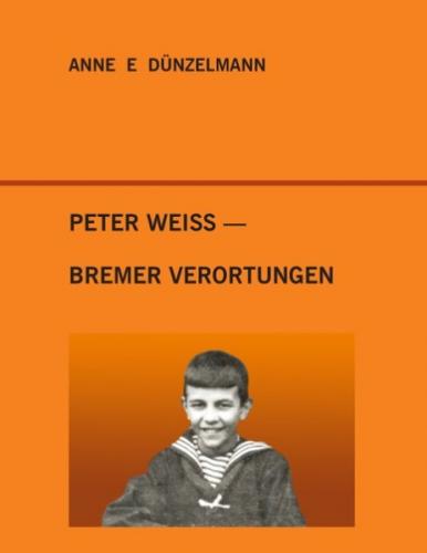 Peter Weiss - Bremer Verortungen 