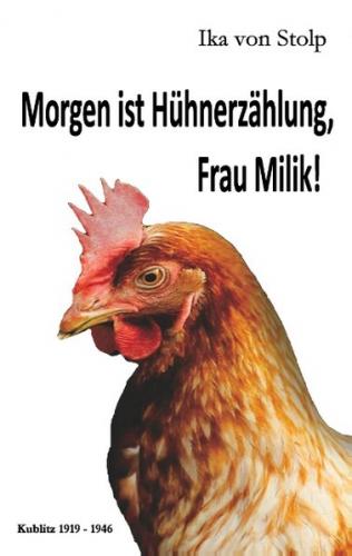 Morgen ist Hühnerzählung, Frau Milik! 