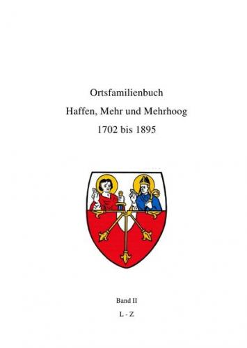 Ortsfamilienbuch Haffen, Mehr und Mehrhoog 1702 bis 1895 / Ortsfamilienbuch Haffen, Mehr, Mehrhoog 1702 - 1895 Band II L-Z 