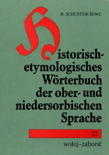 Historisch-etymologisches Wörterbuch der ober- und niedersorbischen Sprache 