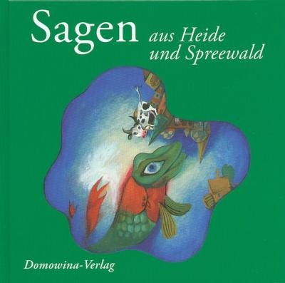 Sagen aus Heide und Spreewald 