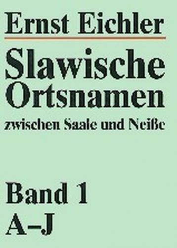 Slawische Ortsnamen zwischen Saale und Neisse. Ein Kompendium 