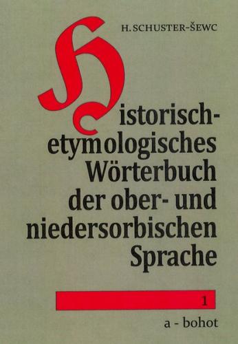 Historisch-etymologisches Wörterbuch der ober- und niedersorbischen Sprache 