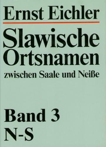 Slawische Ortsnamen zwischen Saale und Neisse. Ein Kompendium / Slawische Ortsnamen zwischen Saale und Neisse. N-S 