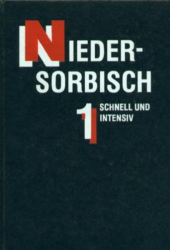 Niedersorbisch schnell und intensiv. Lehrbuch für Fortgeschrittene... 