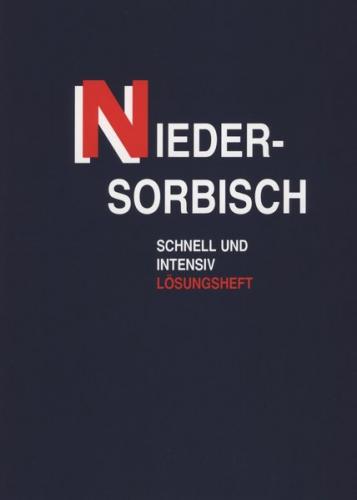 Niedersorbisch schnell und intensiv. Lehrbuch für Fortgeschrittene... / Niedersorbisch schnell und intensiv. Lehrbuch für Fortgeschrittene... 