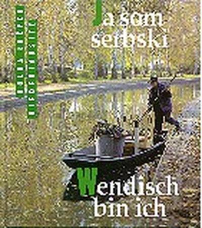 Ja som serbski /Wendisch bin ich 