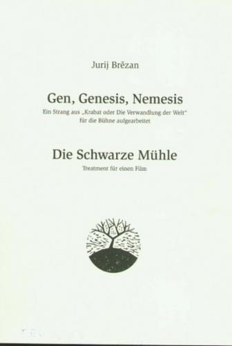 Gen, Genesis, Nemesis /Die Schwarze Mühle 