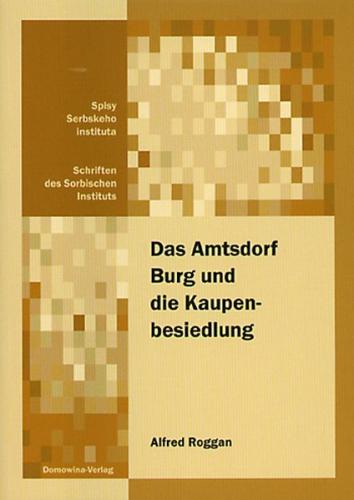 Das Amtsdorf Burg und die Kaupenbesiedlung 